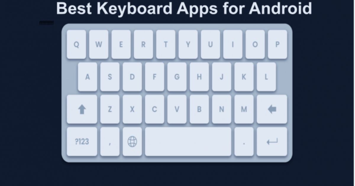 Best Android Keyboard Apps